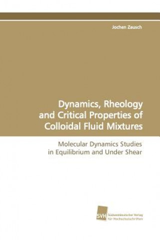 Dynamics, Rheology and Critical Properties of Colloidal Fluid Mixtures