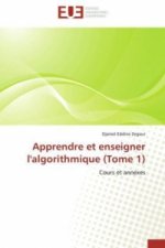 Apprendre et enseigner l'algorithmique (Tome 1)