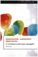 Zwischenhalt - authentisch leben lernen