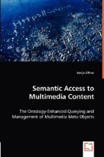 Semantic Access to Multimedia Content - The Ontology-Enhanced Querying and Management of Multimedia Meta Objects