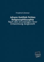 Johann Gottlieb Fichtes Religionsphilosophie