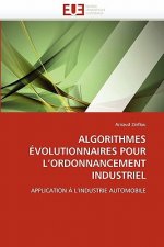 Algorithmes evolutionnaires pour l''ordonnancement industriel