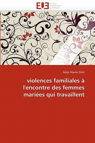 Violences Familiales   l'Encontre Des Femmes Mari es Qui Travaillent