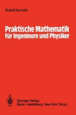 Praktische Mathematik für Ingenieure und Physiker