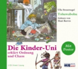 Die Kinder-Uni erklärt Ordnung und Chaos, Tohuwabohu, 2 Audio-CDs