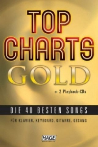Top Charts Gold für Klavier, Keyboard, Gitarre, Gesang, m. 2 Audio-CDs. Bd.1