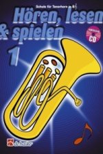 Hören, lesen & spielen, Schule für Tenorhorn / Euphonium in B (TC), m. Audio-CD. Bd.1