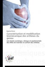 Caracterisation Et Modelisation Biomecanique Des Ortheses Du Genou