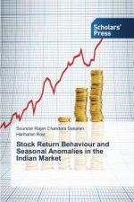 Stock Return Behaviour and Seasonal Anomalies in the Indian Market