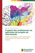 O papel dos professores na aplicacao do projeto de intervencao