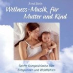 Wellness-Musik für Mutter und Kind, 1 Audio-CD