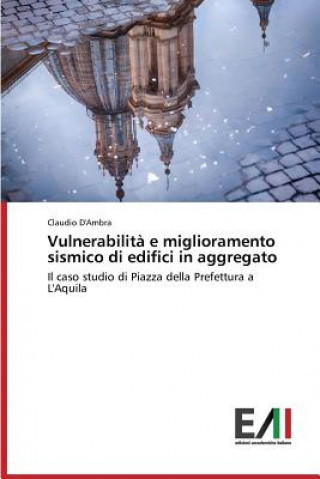 Vulnerabilita E Miglioramento Sismico Di Edifici in Aggregato