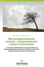 Vysokodispersnoe Zhelezo - Mikroelement Novogo Pokoleniya