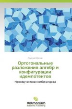 Ortogonal'nye Razlozheniya Algebr I Konfiguratsii Idempotentov