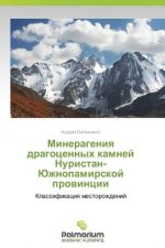Minerageniya Dragotsennykh Kamney Nuristan-Yuzhnopamirskoy Provintsii