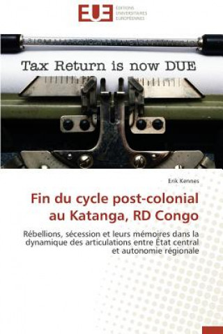 Fin Du Cycle Post-Colonial Au Katanga, Rd Congo