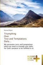 Triumphing Over Test and Temptations Daily...