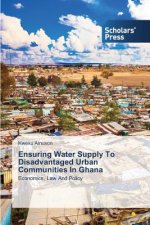 Ensuring Water Supply To Disadvantaged Urban Communities In Ghana