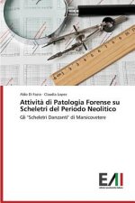 Attivita Di Patologia Forense Su Scheletri del Periodo Neolitico