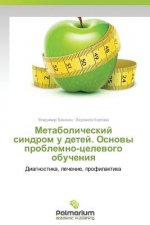 Metabolicheskiy Sindrom U Detey. Osnovy Problemno-Tselevogo Obucheniya