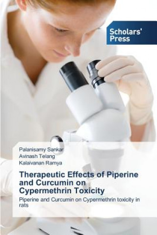 Therapeutic Effects of Piperine and Curcumin on Cypermethrin Toxicity
