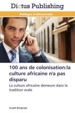 100 ANS de Colonisation