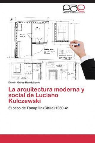 Arquitectura Moderna y Social de Luciano Kulczewski