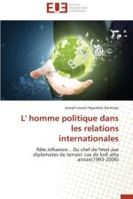 L' Homme Politique Dans Les Relations Internationales
