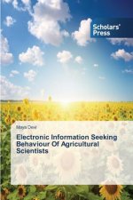 Electronic Information Seeking Behaviour Of Agricultural Scientists