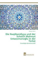Naqsbandiyya und der Scheich Mahmut Ustaosmanoğlu in der Turkei