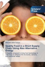 Quality Food in a Short Supply Chain Using Also Alternative Energy