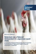 Selenium as a Natural Antioxidant in Japanese quail diets