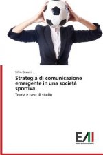 Strategia Di Comunicazione Emergente in Una Societa Sportiva