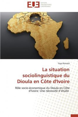 La Situation Sociolinguistique Du Dioula En C te d'Ivoire