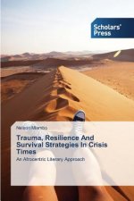 Trauma, Resilience And Survival Strategies In Crisis Times