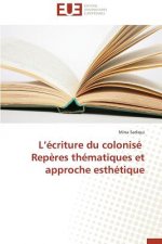 L  criture Du Colonis  Rep res Th matiques Et Approche Esth tique