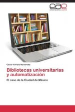 Bibliotecas universitarias y automatizacion