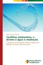 Conflitos ambientais, o direito a agua e mediacao