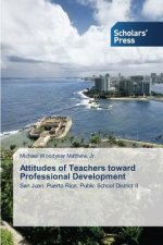 Attitudes of Teachers toward Professional Development