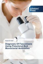 Diagnosis Of Fascioliasis Using Polyclonal And Monoclonal Anitbodies