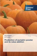 Production of pumpkin powder and its value addition