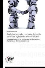 Architecture de Controle Hybride Pour Les Systemes Multi-Robots