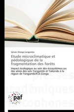 Etude Microclimatique Et Pedologique de la Fragmentation Des Forets