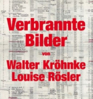 Verbrannte Bilder von Walter Kröhnke und Louise Rösler