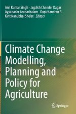 Climate Change Modelling, Planning and Policy for Agriculture