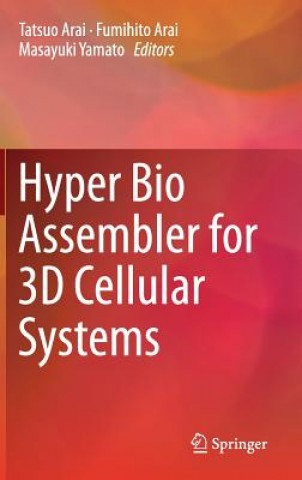 Hyper Bio Assembler for 3D Cellular Systems