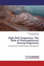 High Risk Pregnancy: The Role of Plasmapheresis During Pregnancy