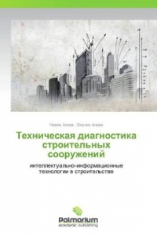 Tekhnicheskaya diagnostika stroitel'nykh sooruzheniy