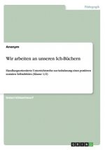 Wir arbeiten an unseren Ich-Buchern