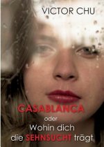 Casablanca Oder Wohin Dich Die Sehnsucht Tragt